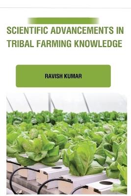 Scientific Advancements in Tribal Farming Knowledge - Ravish Kumar - cover