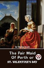The Fair Maid Of Perth Or St. Valentine's Day