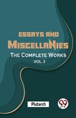 Essays And Miscellanies The Complete Works Vol 3