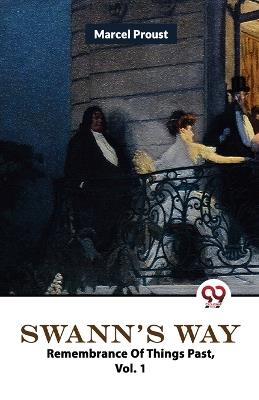 Swann's Way Remembrance Of Things Past, Vol- 1 - Marcel Proust - cover
