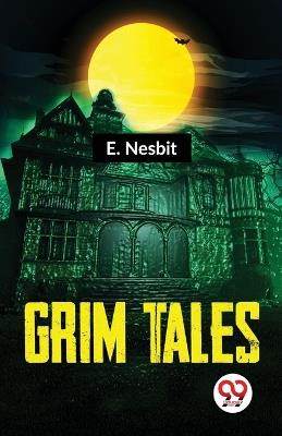 Grim Tales - E Nesbit - cover