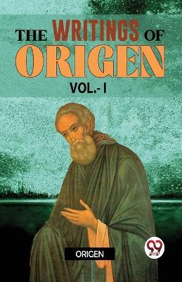 The Writings Of Origen vol.-l - Origen - cover