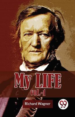 My Life vol.-1 - Richard Wagner - cover