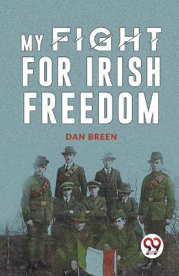 My Fight For Irish Freedom - Dan Breen - cover