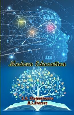 Modern Education - K O Khojaniyozova,M S Avezova - cover