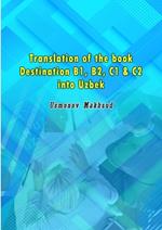 Translation of the book Destination B1, B2, C1 & C2 into Uzbek