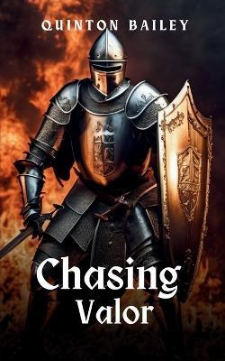 Chasing Valor - Quinton Bailey - cover