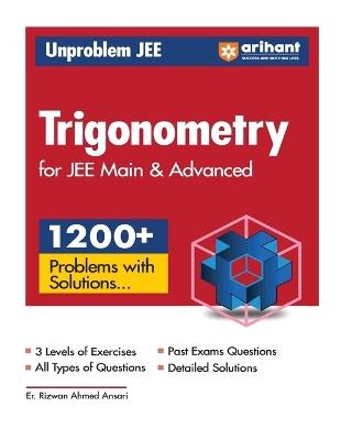 Arihant Unproblem JEE Trigonometry For JEE Main & Advanced - Er Rizwan Ahmed Ansari - cover