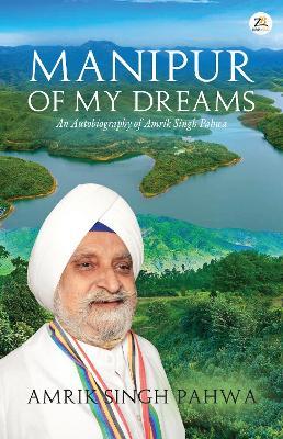 Manipur of My Dreams - Amrik Singh Pahwa - cover