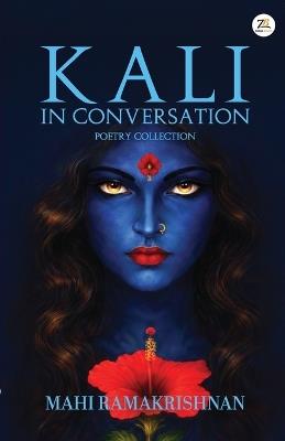 KALI, IN CONVERSATION - Mahi Ramakrishnan - cover
