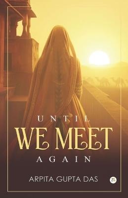 Until We Meet Again - Arpita Gupta Das - cover