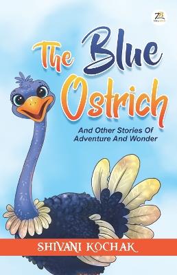 The Blue Ostrich - Shivani Kochak - cover