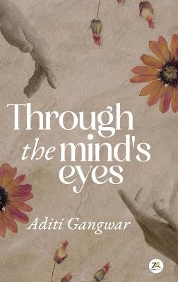 Through the Mind's Eyes - Aditi Gangwar - cover