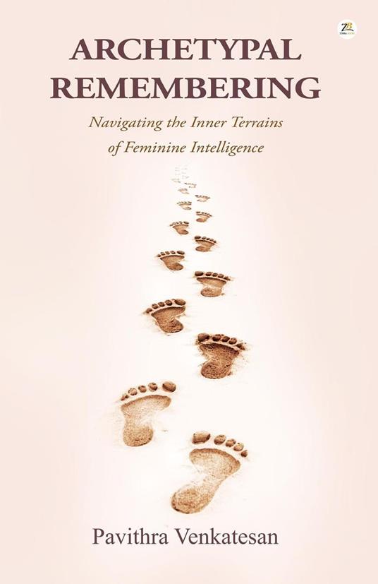 Archetypal Remembering: Navigating the Inner Terrains of Feminine Intelligence