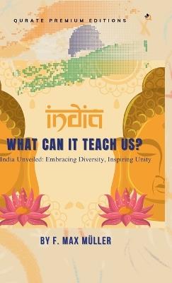 India: What Can It Teach Us - F Max Müller - cover