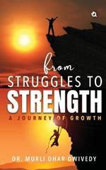 FROM STRUGGLES TO STRENGTH: A JOURNEY OF Growth