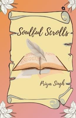Soulful Scrolls - Priya Singh - cover