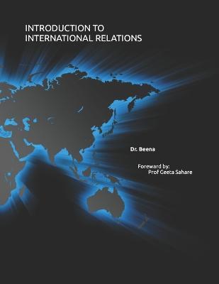 Introduction to International Relations: A basic understanding guide to IR - Beena Jnu - cover