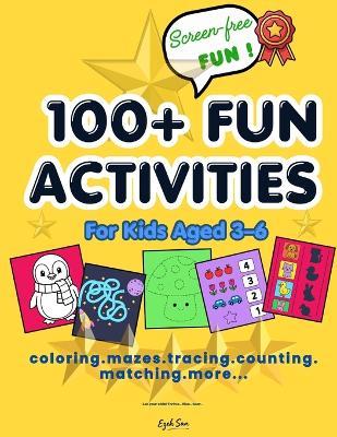 100+ Fun Activities: for kids aged 3 - 6 - Ezeh San - cover