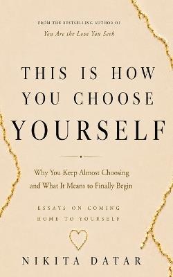 This is How You Choose Yourself - Nikita Datar - cover