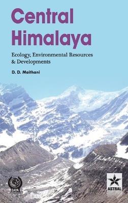 Central Himalaya: Ecology Environmental Resources and Developments (Edition1st) - D D Maithani - cover