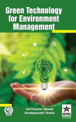 Green Technology for Environment Management (Edition1st) - Hrudayanath Thatoi - cover