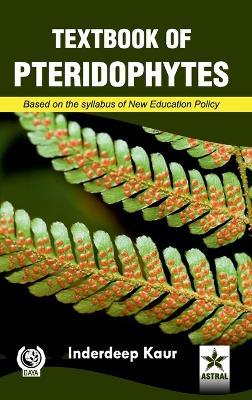 Textbook of Pteridophytes (Edition1st) - Inderdeep Kaur - cover