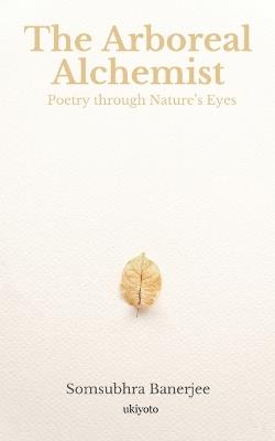 The Arboreal Alchemist - Somsubhra Banerjee - cover