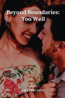 Beyond Boundaries: Too Well - Arianne Leads - cover