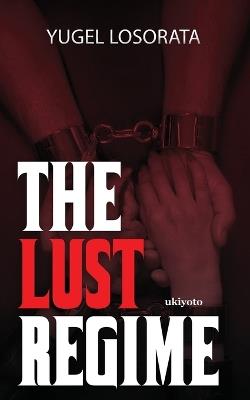 The Lust Regime - Yugel Losorata - cover