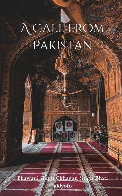 A Call From Pakistan - Bhawani Singh Chhagan Singh Bhati - cover