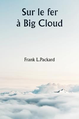 Sur le fer ? Big Cloud - Frank L Packard - cover