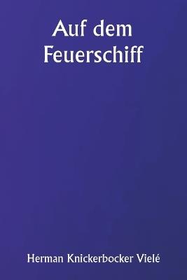 Auf dem Feuerschiff - Herman Knickerbocker Viel? - cover