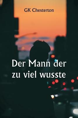 Der Mann der zu viel wusste - Gk Chesterton - cover