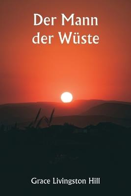Der Mann der W?ste - Grace Livingston Hill - cover