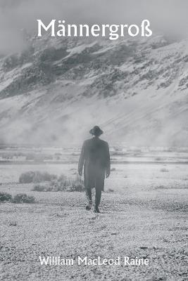 M?nnergro? - William MacLeod Raine - cover