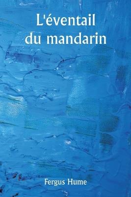 L'?ventail du mandarin - Fergus Hume - cover