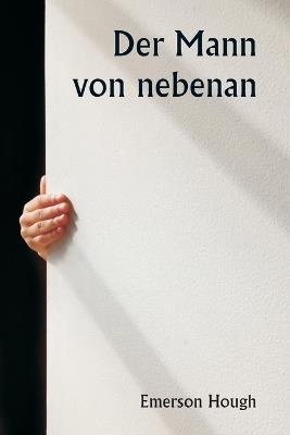 Der Mann von nebenan - Emerson Hough - cover