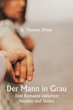 Der Mann in Grau Eine Romanze zwischen Norden und S?den