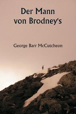Der Mann von Brodney's - George Barr McCutcheon - cover