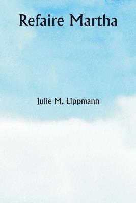 Refaire Martha - Julie M Lippmann - cover