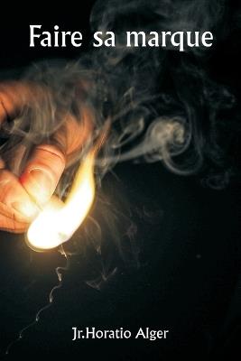 Faire sa marque - Horatio Alger - cover