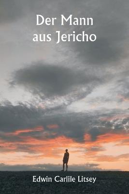Der Mann aus Jericho - Edwin Carlile Litsey - cover