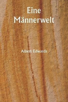 Eine M?nnerwelt - Albert Edwards - cover