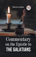 Commentary On The Epistle To The Galatians