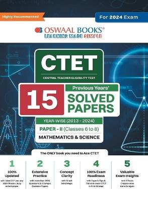 Oswaal CTET (Central Teachers Eligibility Test) Paper-II Classes 6 - 8 15 Year's Solved Papers Mathematics & Science Yearwise 2013 - 2024 For 2024 Exam - Oswaal Editorial Board - cover