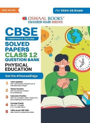 CBSE Question Bank Chapterwise and Topicwise SOLVED PAPERS_Class 12_Physical Education_For Exam 2024-25 - Oswaal Editorial Board - cover