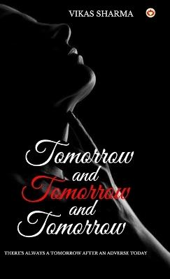 Tomorrow and Tomorrow and Tomorrow (Edition2024) - Vikas Sharma - cover