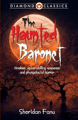 The Haunted Baronet - Sheridan Le Fanu - cover