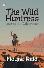 The Wild Huntress Love in the Wilderness